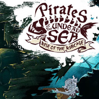 Pirates Of The Undead Sea: Rise Of the Ribcage
