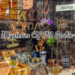Mysteries Of Old Stable